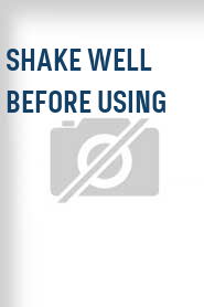 Shake Well Before Using