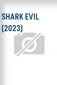 Shark Evil (2023)