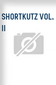 Shortkutz Vol. II