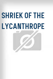 Shriek of the Lycanthrope