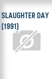 Slaughter Day (1991)