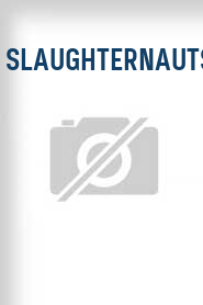 Slaughternauts