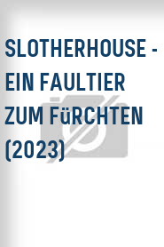 Slotherhouse - Ein Faultier zum Fürchten (2023)