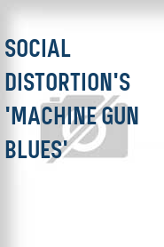 Social Distortion's 'Machine Gun Blues'