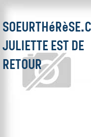 SoeurThérèse.com: Juliette est de retour