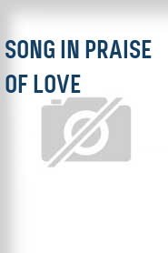 Song in Praise of Love