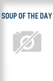 Soup of the Day