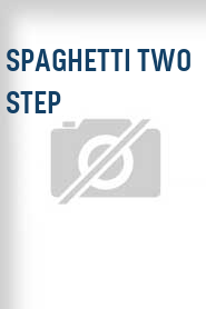 Spaghetti Two Step