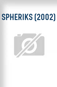 Spheriks (2002)