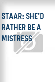 Staar: She'd Rather Be a Mistress