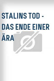 Stalins Tod - Das Ende einer Ära