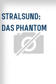 Stralsund: Das Phantom