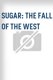 Sugar: The Fall of the West