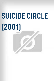 Suicide Circle (2001)