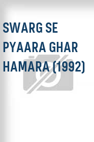 Swarg Se Pyaara Ghar Hamara (1992)