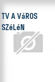 TV a város szélén