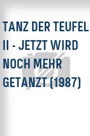 Tanz der Teufel II - Jetzt wird noch mehr getanzt (1987)