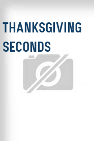 Thanksgiving Seconds