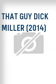 That Guy Dick Miller (2014)