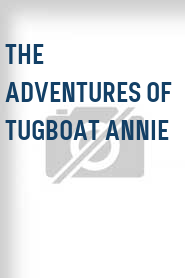 The Adventures of Tugboat Annie