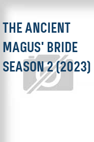 The Ancient Magus' Bride Season 2 (2023)