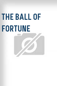 The Ball of Fortune