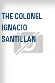 The Colonel Ignacio Santillan