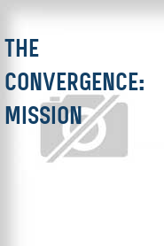 The Convergence: Mission