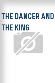 The Dancer and the King