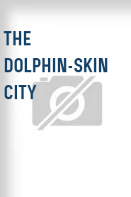 The Dolphin-Skin City