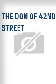 The Don of 42nd Street