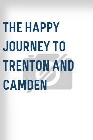 The Happy Journey to Trenton and Camden