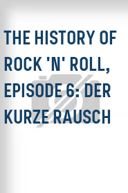 The History of Rock 'N' Roll, Episode 6: Der kurze Rausch