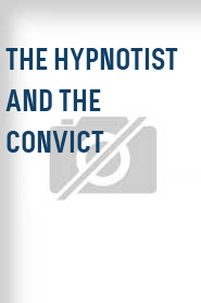 The Hypnotist and the Convict