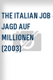 The Italian Job - Jagd auf Millionen (2003)