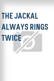 The Jackal Always Rings Twice