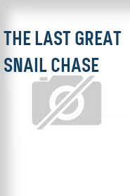 The Last Great Snail Chase