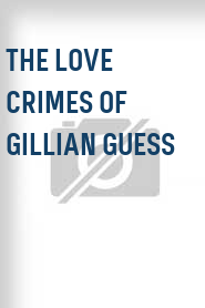 The Love Crimes of Gillian Guess