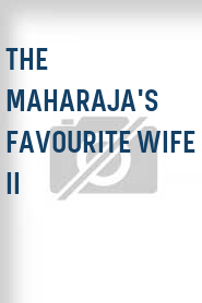 The Maharaja's Favourite Wife II