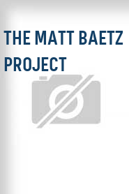 The Matt Baetz Project