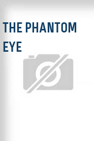 The Phantom Eye