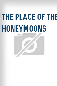 The Place of the Honeymoons