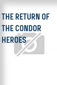 The Return of the Condor Heroes