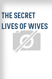 The Secret Lives of Wives