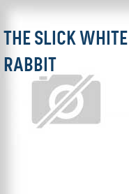 The Slick White Rabbit