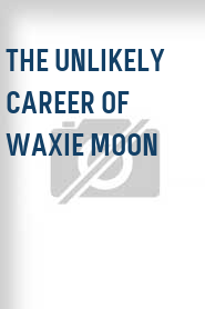 The Unlikely Career of Waxie Moon