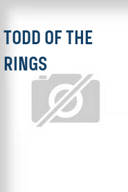 Todd of the Rings