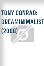 Tony Conrad: DreaMinimalist (2008)