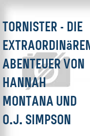 Tornister - Die extraordinären Abenteuer von Hannah Montana und O.J. Simpson