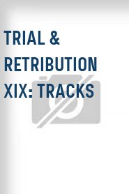 Trial & Retribution XIX: Tracks